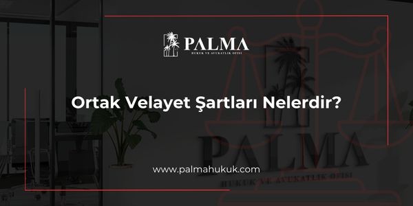 Ortak Velayet Şartları Nelerdir?