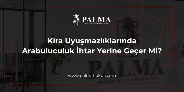 Kira Uyuşmazlıklarında Arabuluculuk İhtar Yerine Geçer Mi?