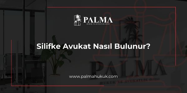 Silifke Avukat Nasıl Bulunur?