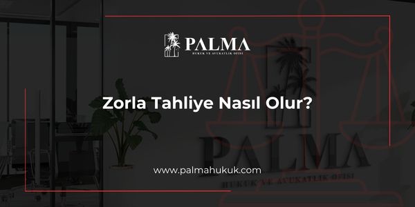 Zorla Tahliye Nasıl Olur?