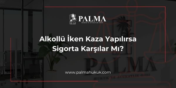 Alkollü İken Kaza Yapılırsa Sigorta Karşılar Mı?