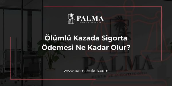 Ölümlü Kazada Sigorta Ödemesi Ne Kadar Olur?