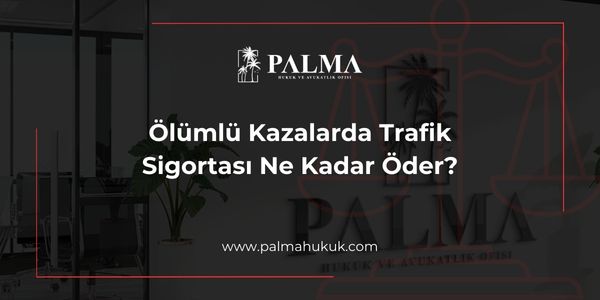 Ölümlü Kazalarda Trafik Sigortası Ne Kadar Öder?