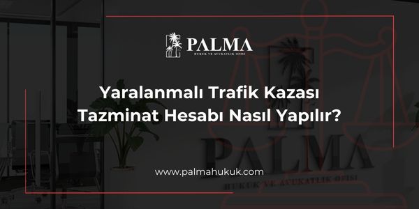Yaralanmalı Trafik Kazası Tazminat Hesabı Nasıl Yapılır?