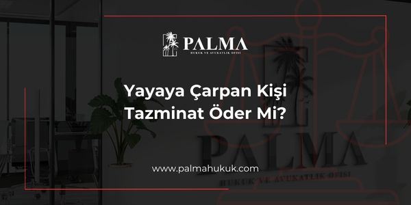 Yayaya Çarpan Kişi Tazminat Öder Mi?