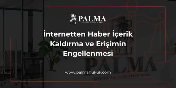 İnternetten Haber İçerik Kaldırma ve Erişimin Engellenmesi