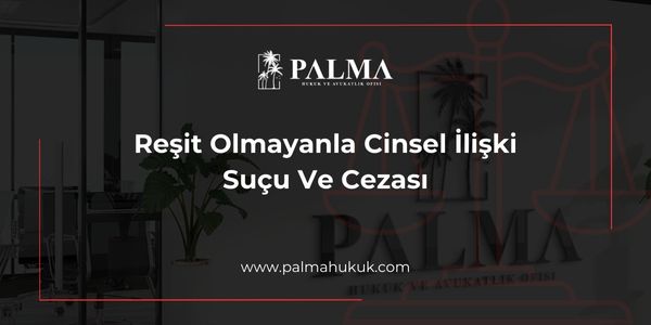 Reşit Olmayanla Cinsel İlişki Suçu Ve Cezası