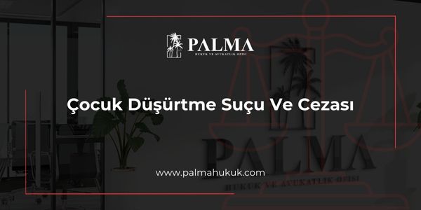 Çocuk Düşürtme Suçu Ve Cezası