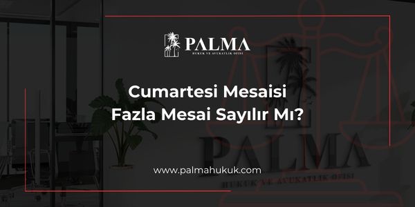 Cumartesi Mesaisi Fazla Mesai Sayılır Mı?