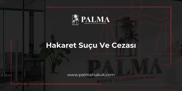 Hakaret Suçu Ve Cezası