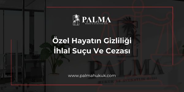 Özel Hayatın Gizliliği İhlali Suçu Ve Cezası