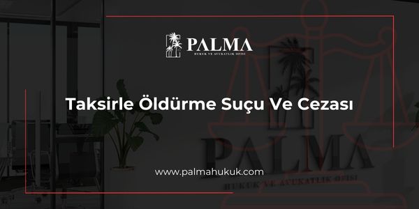 Taksirle Öldürme Suçu Ve Cezası