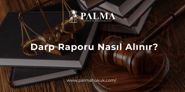 Darp Raporu Nasıl Alınır?