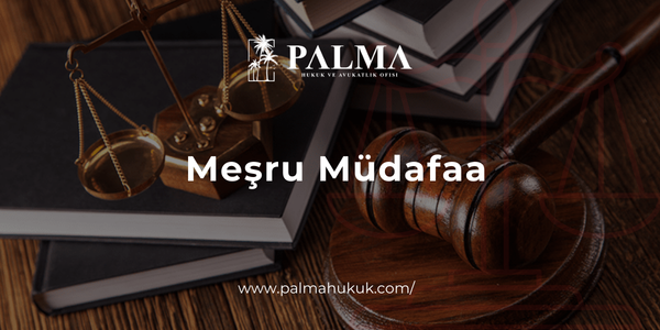 Meşru Müdafaa (Savunma) Nedir?