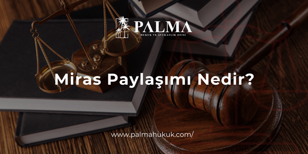 Miras Paylaşımı Nedir?