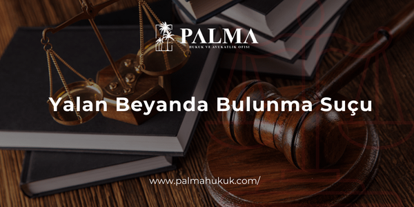 Yalan Beyanda Bulunma Suçu